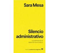 Silencio administrativo: La pobreza en el laberinto burocrático: 14 (Nuevos cuadernos Anagrama)