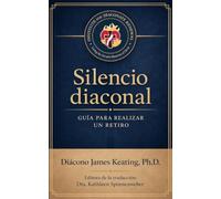 Silencio Diaconal: Guía para realizar un retiro