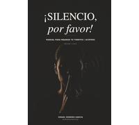 ¡ SILENCIO, por favor!: Manual para mejorar tu tinnitus/acúfeno desde casa