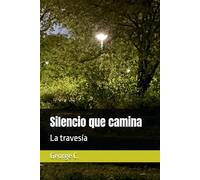 Silencio que camina: La travesía