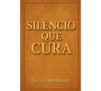 Silêncio que Cura: Um refúgio de paz interior em forma de diário para escrever, refletir e recomeçar