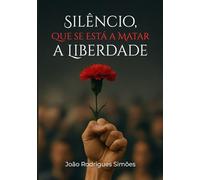 Silêncio, Que se Está a Matar a Liberdade