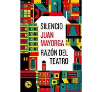 Silencio / Razon Del Teatro:dos Discursos