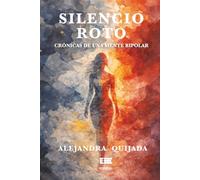 Silencio roto: Crónicas de una mente bipolar