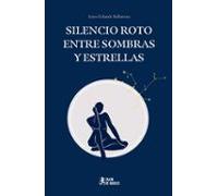 Silencio Roto Entre Sombras Y Estrellas