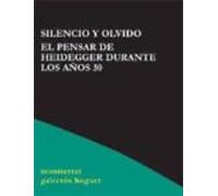 silencio y olvido. el pensar de heidegger durante los años 30