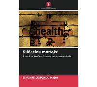 Silêncios mortais:: A medicina legal em busca de mortes sob custódia