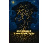 Silêncios que Aconchegam a Alma: A travessia visceral pelos arquétipos que moldaram o Oráculo do Sentir