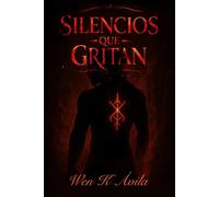Silencios que gritan: Una novela de deseo, culpa y redencion