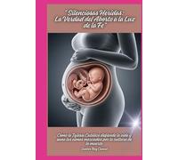 “ Silenciosas Heridas: La Verdad del Aborto a la Luz de la Fe”: Cómo la Iglesia Católica defiende la vida y sana las almas marcadas por la cultura de la muerte