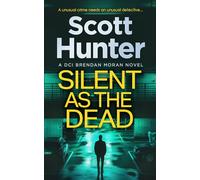 Silent as the Dead: 4 (The Irish Detective: DCI Brendan Moran Crime Thrillers)