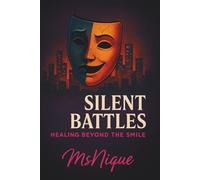SIlent Battles: Healing Beyond The Smile (The ReVamp Chronicles: Butterfly Healing Series From Wounded to Worthy)