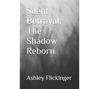 Silent Betrayal: The Shadow Reborn