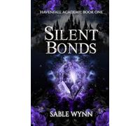 Silent Bonds: A Dark Academia Paranormal Why Choose Romance: 1 (Havenfall Academy)