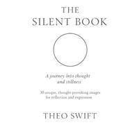 Silent Book: 30 unique, thought-provoking images for reflection and expression (Story Seeds)