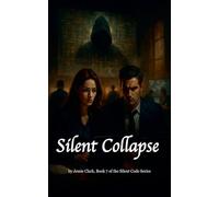Silent Collapse: 1 (Silent Code International)