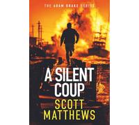 Silent Coup: An Adam Drake Thriller (The Adam Drake Series)