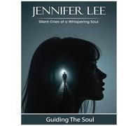 Silent Cries of a Whispering Soul: Guiding The Soul