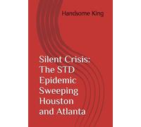 Silent Crisis: The STD Epidemic Sweeping Houston and Atlanta