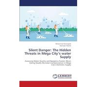 Silent Danger: The Hidden Threats in Mega City's water Supply: Assessing Water Quality and Naegleria Fowleri (Brain Eating Deadly Microbe) Contamination in Mega City's Domestic Supply