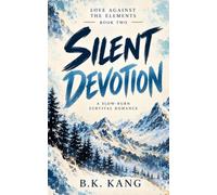 Silent Devotion: A Slow-Burn Survival Romance (Love Against the Elements)