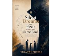 Silent Dreams and Fear Under The Same Roof: A story of unspoken dreams, parental fears and the quiet distance between hearts