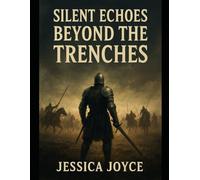 Silent Echoes Beyond the Trenches: Whispers of Brotherhood and Loss in a Broken War