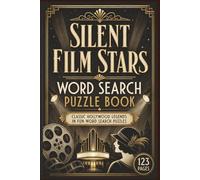 Silent Film Stars Word Search Puzzle Book: 60 Large Print Word Search Puzzles Honoring the Icons of the Silent Film Era - Perfect for Seniors and ... Years Nostalgia Word Search Collection)