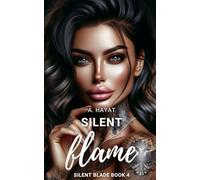Silent Flame: A Dark Female Spy Romance: 4 (Silent Blade)