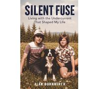 Silent Fuse: Living with the Undercurrent That Shaped My Life