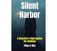 Silent Harbor: A Detective’s Fight against the Shadows