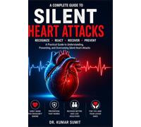 Silent Heart Attack Symptoms: The Warning Signs, Hidden Risks, and Prevention Guide: 37 (Doctor Clinical Series)