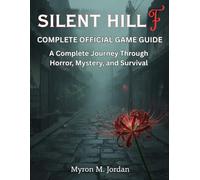 SILENT HILL F COMPLETE OFFICIAL GAME GUIDE: A Complete Journey Through Horror, Mystery, and Survival