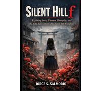 Silent Hill f: Exploring Story, Themes, Gameplay, and the Bold Reinvention of the Silent Hill Franchise