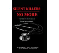 Silent Killers, No More: The Modern Health Crisis Hiding in Plain Sight