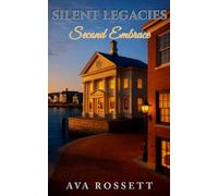 Silent Legacies Second Embrace: A Small Town Clean Romantic Suspense - Book 3 (Rockport Harbor)