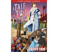 Silent Literary Classics: A Tale of Two Cities (1911) / Vanity Fair (1911)