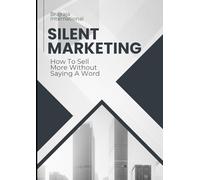 Silent Marketing: How To Sell More Without Saying A Word