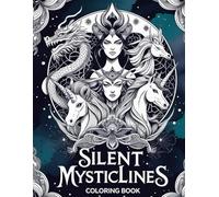 Silent Mysticlines: Color the Legends: A Meditative Mythical Coloring Book