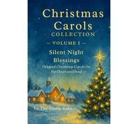 Silent Night Blessings: Original Christmas Carols for the Heart and Soul (Christmas Carols Collection)