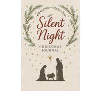 Silent Night Christmas Journal: A Notebook for Prayer, Reflection & Winter Memories