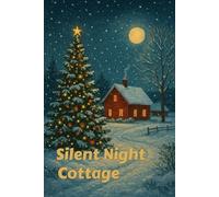 Silent Night Cottage: / 6x9 Pocket-Size Notebook/ 1 Opening Page/ 119 Lined Pages/ Glossy Cover/