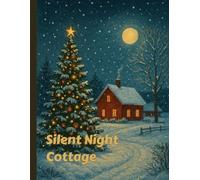 Silent Night Cottage: / 8.5x11 Inch Notebook/ 1 Opening Page/ 119 Lined Pages/ Glossy Cover/