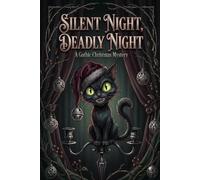 Silent Night, Deadly Night: A Gothic Christmas Mystery Lined Journal: Black Cat Evil Xmas Aesthetic Notebook for Horror, Spooky Holiday & Goth Lovers