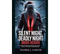 Silent Night, Deadly Night Movie Review: Exploring the Origins, Characters, and Cultural Impact of the Holiday Slasher Reimagined