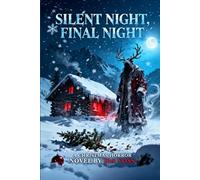 SILENT NIGHT, FINAL NIGHT: Christmas Horror Story