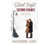 Silent Night, Second Chance: A Sweet Romance Holiday Short Story