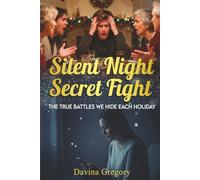 Silent Night, Secret Fight: The True Battles We Hide Each Holiday