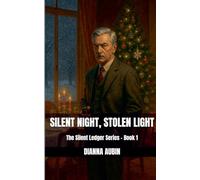 Silent Night, Stolen Light: 1 (The Silent Ledger)