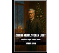 Silent Night, Stolen Light: The Silent Ledger Series - Book 1